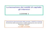 La tassazione dei redditi di capitale: gli interessi LEZIONE 1 Tassazione internazionale delle societ  - PARTE II Clamep Economia della tassazione e della