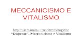 MECCANICISMO E VITALISMO  Dispense, Meccanicismo e Vitalismo .