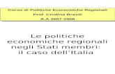 Le politiche economiche regionali negli Stati membri: il caso dellItalia Corso di Politiche Economiche Regionali Prof. Cristina Brasili A.A 2007-2008 Corso.