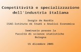Competitività e specializzazione dellindustria italiana Sergio de Nardis ISAE-Istituto di Studi e Analisi Economica Seminario presso la Facoltà di scienze.