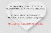 LICEO SCIENTIFICO STATALE LEONARDO da VINCI di FIRENZE CORSO SPERIMENTALE F DOCENTE Prof. Enrico Campolmi MALATTIE CARDIOVASCOLARI.