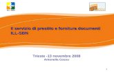 1 Il servizio di prestito e fornitura documenti ILL-SBN Trieste -13 novembre 2008 Antonella Cossu.