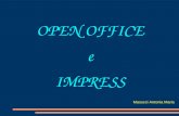 OPEN OFFICE e IMPRESS Masucci Antonia Maria. Open Office è una suite per ufficio multipiattaforma e multilingua Software che funziona su più di una piattaforma.