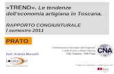 «TREND». Le tendenze delleconomia artigiana in Toscana. RAPPORTO CONGIUNTURALE I semestre 2011 il rapporto è realizzato in collaborazione con PRATO Dott.