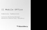Il Mobile Office Fabrizio Tamburrini Customer Marketing Manager Research In Motion Italy - BlackBerry.