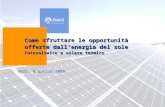 Bari, 8 aprile 2008 Come sfruttare le opportunità offerte dallenergia del sole Fotovoltaico e solare termico.