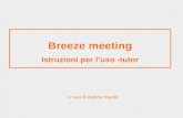 Breeze meeting Istruzioni per luso -tutor a cura di Patrizia Vayola.