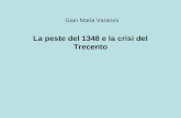 Gian Maria Varanini La peste del 1348 e la crisi del Trecento.