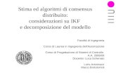 Stima ed algoritmi di consensus distribuito: considerazioni su IKF e decomposizione del modello Facoltà di Ingegneria Corso di Laurea in Ingegneria dell'Automazione.