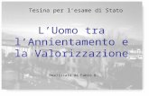 LUomo tra lAnnientamento e la Valorizzazione Realizzata da Fabio B. Tesina per lesame di Stato.