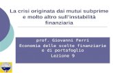 La crisi originata dai mutui subprime e molto altro sullinstabilità finanziaria prof. Giovanni Ferri Economia delle scelte finanziarie e di portafoglio.