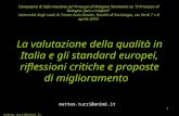 Matteo.turri@unimi.it 1 La valutazione della qualità in Italia e gli standard europei, riflessioni critiche e proposte di miglioramento Campagna di Informazione.