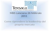 MBS Lanciano 26 febbraio 2011 Come riprendere la leadership del proprio mercato.
