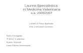 Laurea Specialistica in Medicina Veterinaria a.a. 2006/2007 Lezioni di Fisica Applicata Dott. Francesco Giordano Testo Consigliato FISICA II edizione Autore: