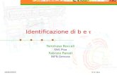 10/6/2003b e tau Identificazione di b e Tommaso Boccali SNS Pisa Fabrizio Parodi INFN Genova.