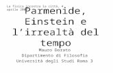 Parmenide, Einstein e lirrealtà del tempo Mauro Dorato Dipartimento di Filosofia Università degli Studi Roma 3 La fisica incontra la città, 4 aprile 2007.