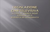 Andrea piqué1. 2 Il corso di legislazione cinetelevisiva 2009/2010 comprende tre argomenti : Legislazione cinematografica Legislazione televisiva Product.