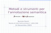 Metodi e strumenti per lannotazione semantica Nunzia Osimi Tesista di Informatica presso il LEKS-CNR 14 Novembre 2003.