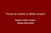 Pena di morte e diritti umani Master Diritti Umani Sergio Marchisio.