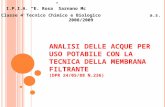 ANALISI DELLE ACQUE PER USO POTABILE CON LA TECNICA DELLA MEMBRANA FILTRANTE (DPR 24/05/88 N.236) I.P.I.A. E. Rosa Sarnano Mc Classe 4 ° Tecnico Chimico.