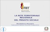 LA RETE TERRITORIALE REGIONALE DEL PRIVATO SOCIALE Mariafederica Massobrio Federazione Italiana Comunità Terapeutiche.