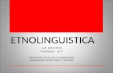 ETNOLINGUISTICA A.A. 2012-2013 II semestre – 8 CF Dipartimento di Asia, Africa e Mediterraneo Università degli Studi di Napoli LOrientale.