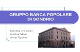 GRUPPO BANCA POPOLARE DI SONDRIO Cornelia Chincarini Martina Adami Sonja Pigneter.