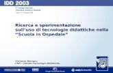 0 Ricerca e sperimentazione sulluso di tecnologie didattiche nella Scuola in Ospedale Vincenza Benigno CNR - Istituto Tecnologie Didattiche.