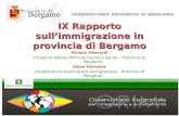 IX Rapporto sullimmigrazione in provincia di Bergamo Silvano Gherardi Dirigente Settore Politiche Sociali e Salute – Provincia di Bergamo Elena Ferrante.