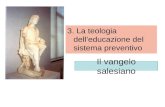 Il vangelo salesiano 3. La teologia delleducazione del sistema preventivo.