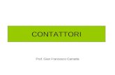 CONTATTORI Prof. Gian Francesco Camatta. Contattore Secondo la Norma CEI 17-50, un contattore o teleruttore è un dispositivo meccanico di manovra, generalmente.