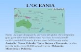 LOCEANIA Nome usato per designare la porzione del globo che comprende gran parte delle isole dell'oceano Pacifico. Le tradizionali suddivisioni dell'Oceania,