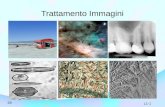 Trattamento Immagini L1-1 28. Obiettivi Metodi di base del trattamento delle immagini – Immagini: matrici di punti rappresentati da valori di luminosità