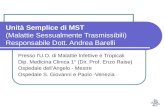 Unità Semplice di MST (Malattie Sessualmente Trasmissibili) Responsabile Dott. Andrea Barelli Presso lU.O. di Malattie Infettive e Tropicali Dip. Medicina.