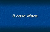 Il caso Moro. Chi è stato Aldo Moro Note biografiche Nasce a Maglie (Lecce) 23.09.1916. Nasce a Maglie (Lecce) 23.09.1916. Laurea in Giurisprudenza a.