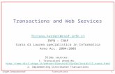 Griglie ComputazionaliTransactions1 Transactions and Web Services Tiziana.Ferrari@cnaf.infn.it INFN – CNAF Corso di Laurea specialistica in Informatica.
