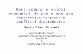 Beni comuni e valori economici di uso e non uso Prospettive teoriche e conflitti distributivi Massimiliano Mazzanti Università di Ferrara Dipartimento.