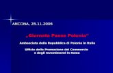 ANCONA, 28.11.2006 ANCONA, 28.11.2006 Ambasciata della Repubblica di Polonia in Italia Ambasciata della Repubblica di Polonia in Italia Ufficio della Promozione