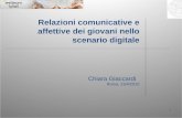 1 Relazioni comunicative e affettive dei giovani nello scenario digitale Chiara Giaccardi Roma, 23/4/2010.