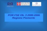 POR FSE Ob. 3 2000-2006 Regione Piemonte. La base giuridica: il Regolamento CE 1260/99 Il Regolamento CE 1260/99 rappresenta il documento fondamentale.