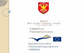 Report Mid Calder Primary School 12-16 febbraio 2013 Comenius Presentations.