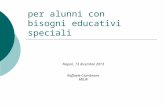 Strumenti di intervento per alunni con bisogni educativi speciali Napoli, 13 dicembre 2013 Raffaele Ciambrone MIUR.