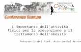 Intervento del Prof. Antonio Dal Monte Limportanza dellattività fisica per la prevenzione e il trattamento dellobesità