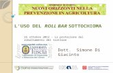 LUSO DEL ROLL BAR SOTTOCHIOMA Dott. Simone Di Giacinto 25 ottobre 2012 - La protezione dal ribaltamento del trattore.