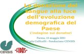 La donazione del sangue alla luce dellevoluzione demografica del Paese Lindagine sui donatori Parma, 13 maggio 2011 Carla Collicelli - Fondazione CENSIS.