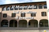 Il Museo della Val Cavallina si presenta Il Museo della Val Cavallina si presenta.
