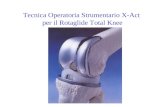 Tecnica Operatoria Strumentario X-Act per il Rotaglide Total Knee.