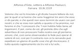Alfonso dEste, Lettera a Alfonso Paolucci, Ferrara 10.IX.1519 Volemo che voi lo troviate e gli dicate havere lettere da noi, per le quali vi scrivemo che.