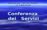 Azienda per i Servizi Sanitari n° 3 Alto Friuli Conferenza dei Servizi Beppino COLLE aprile 2004.