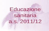Educazione sanitaria a.s. 2011/12. I pidocchi del capo Consigli per bambini e genitori.